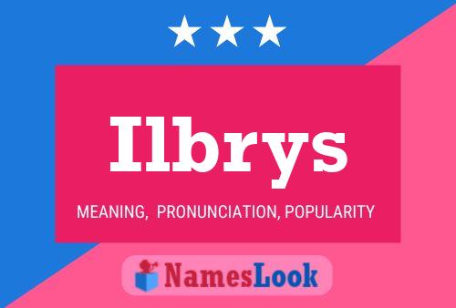 Ilbrys Name Poster