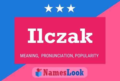 Ilczak Name Poster