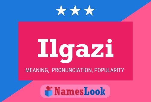 Ilgazi Name Poster