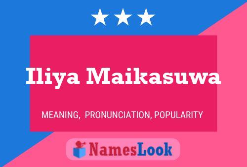 Iliya Maikasuwa Name Poster