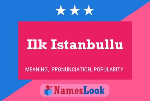 Ilk Istanbullu Name Poster