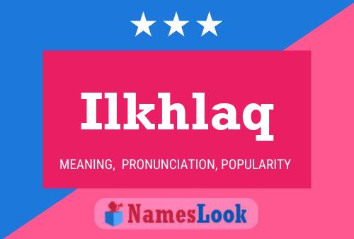 Ilkhlaq Name Poster