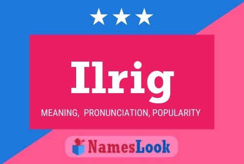 Ilrig Name Poster