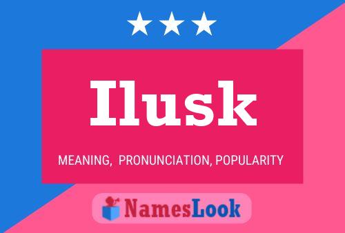 Ilusk Name Poster