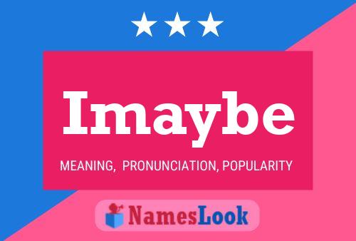 Imaybe Name Poster