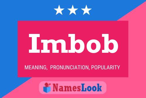 Imbob Name Poster