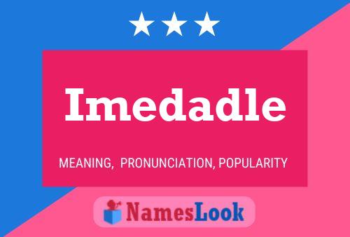 Imedadle Name Poster