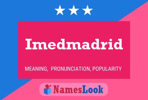 Imedmadrid Name Poster