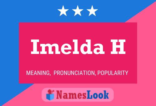 Imelda H Name Poster