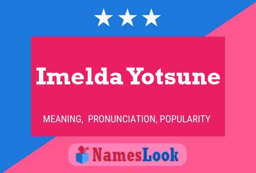 Imelda Yotsune Name Poster