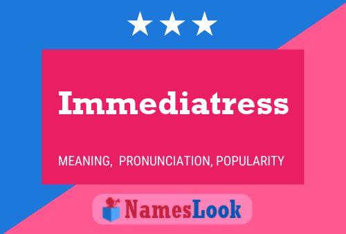 Immediatress Name Poster