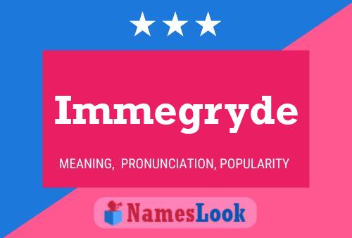 Immegryde Name Poster