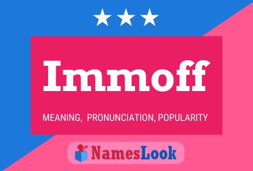 Immoff Name Poster