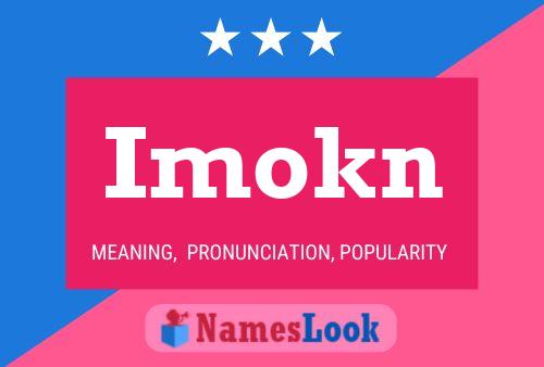 Imokn Name Poster