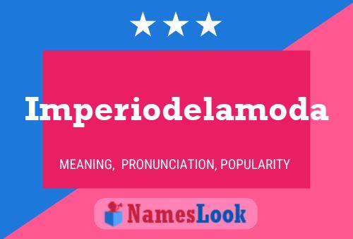 Imperiodelamoda Name Poster