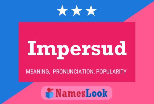 Impersud Name Poster