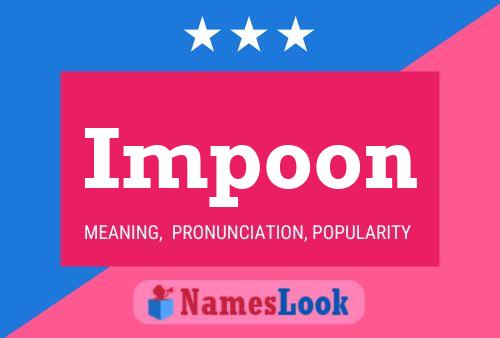 Impoon Name Poster