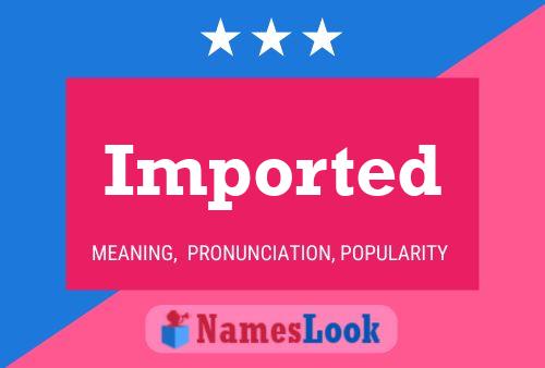 Imported Name Poster