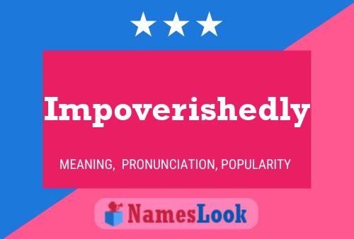 Impoverishedly Name Poster