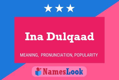 Ina Dulqaad Name Poster