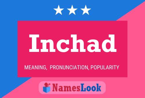 Inchad Name Poster