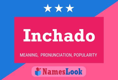 Inchado Name Poster