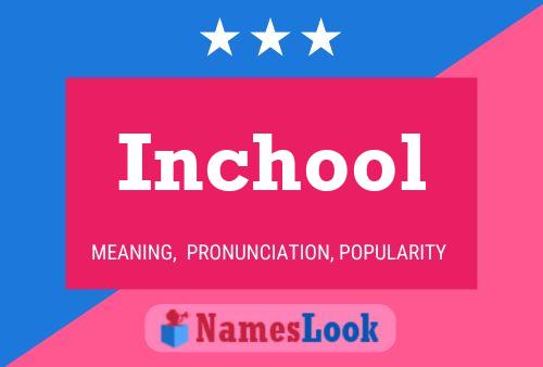 Inchool Name Poster