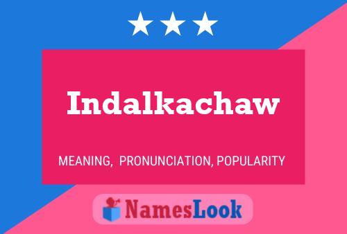 Indalkachaw Name Poster