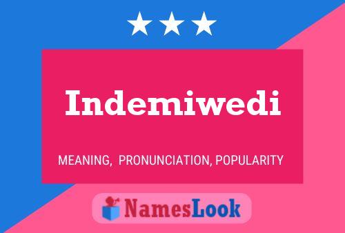 Indemiwedi Name Poster