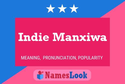 Indie Manxiwa Name Poster