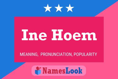 Ine Hoem Name Poster