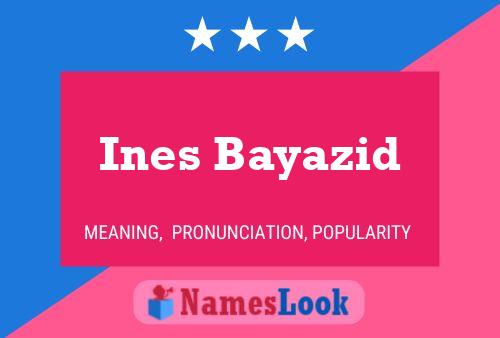 Ines Bayazid Name Poster