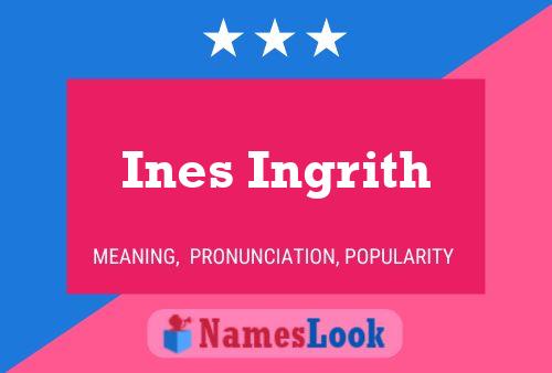 Ines Ingrith Name Poster