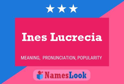 Ines Lucrecia Name Poster