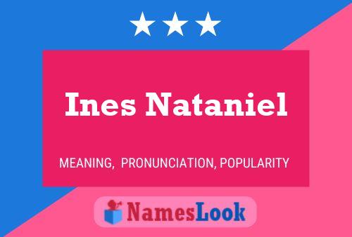 Ines Nataniel Name Poster