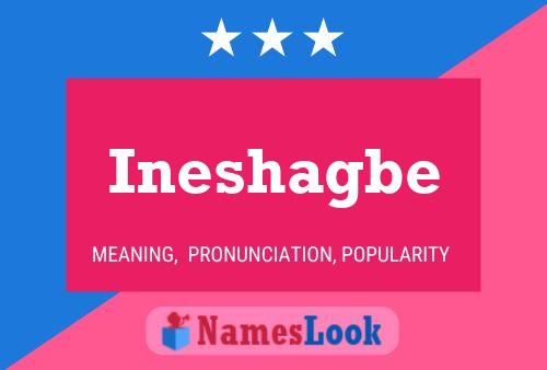 Ineshagbe Name Poster