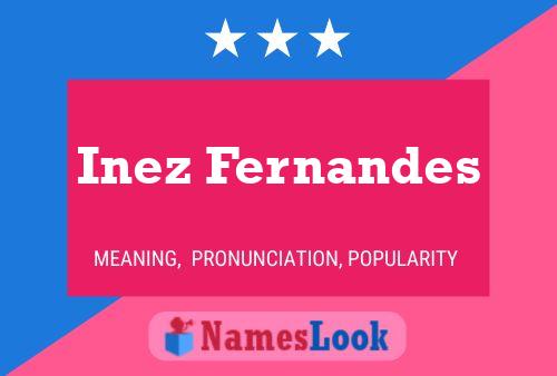 Inez Fernandes Name Poster