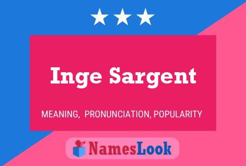 Inge Sargent Name Poster