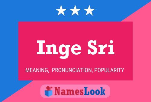 Inge Sri Name Poster