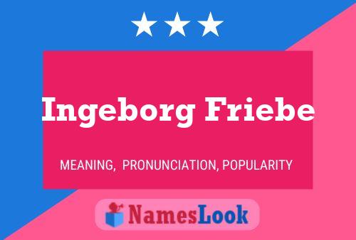 Ingeborg Friebe Name Poster