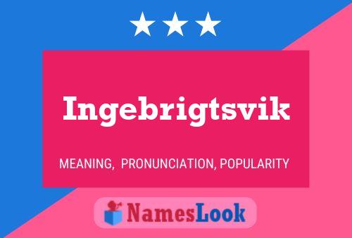 Ingebrigtsvik Name Poster