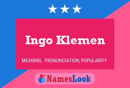 Ingo Klemen Name Poster