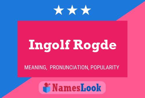 Ingolf Rogde Name Poster