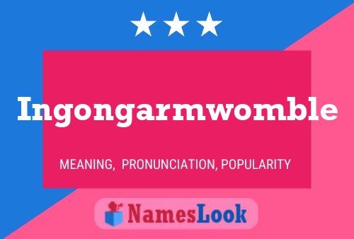 Ingongarmwomble Name Poster