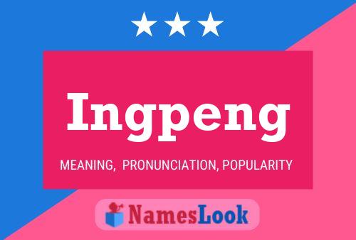 Ingpeng Name Poster