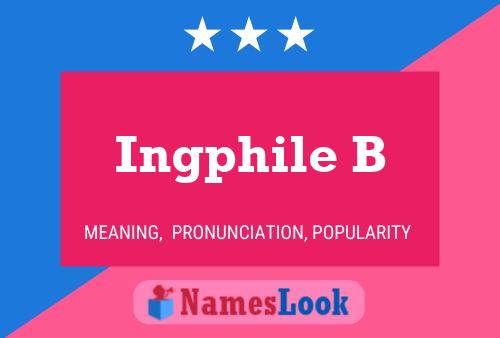 Ingphile B Name Poster