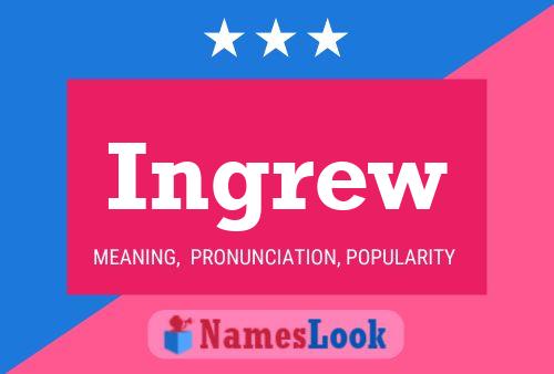 Ingrew Name Poster