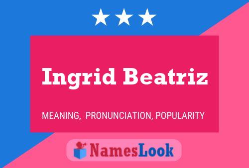 Ingrid Beatriz Name Poster