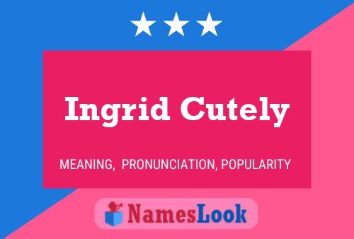 Ingrid Cutely Name Poster