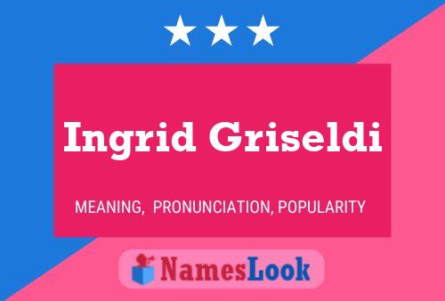 Ingrid Griseldi Name Poster